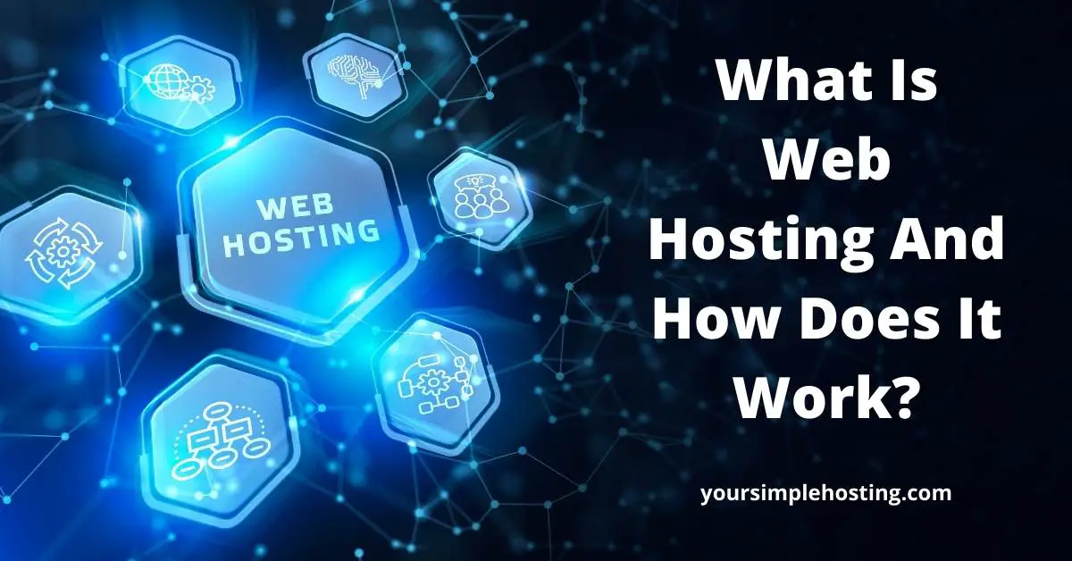 What Is Web Hosting And How Does It Work