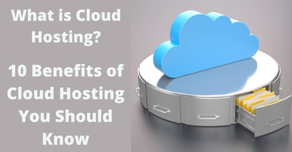 10 Benefits of Cloud Hosting You Should Know