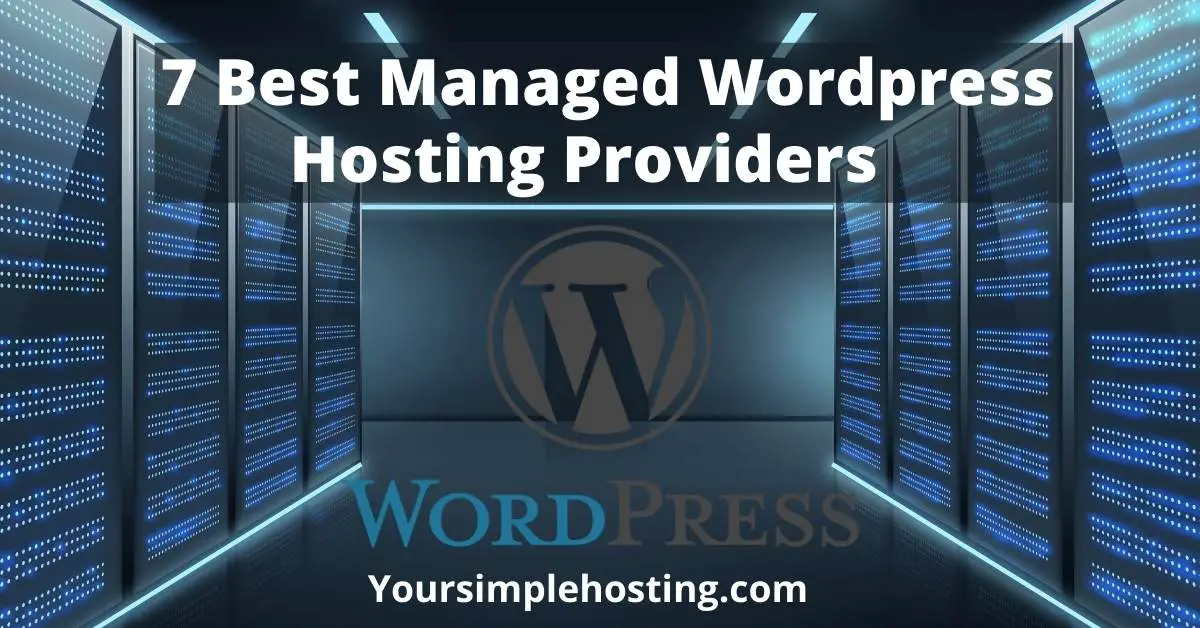 7 Best Managed Wordpress Hosting providers