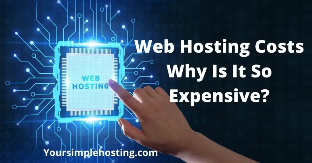 Web Hosting Costs Why Is It So Expensive