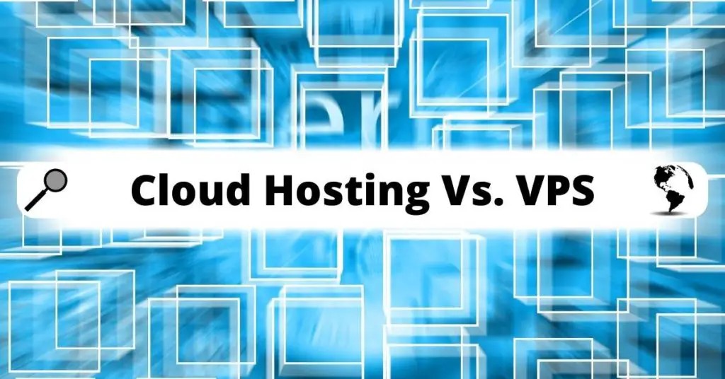 Cloud Hosting vs.VPS