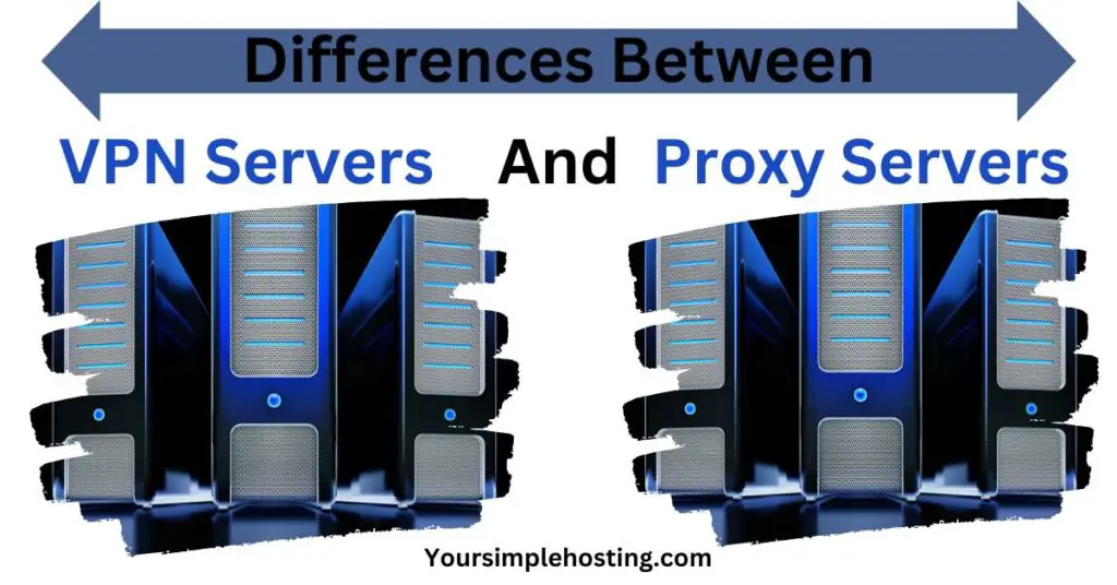 Differences Between VPN servers and Proxy Servers
