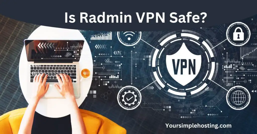 Is Radmin VPN Safe