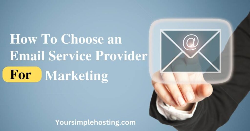 How To Choose an Email Service Provider for Marketing