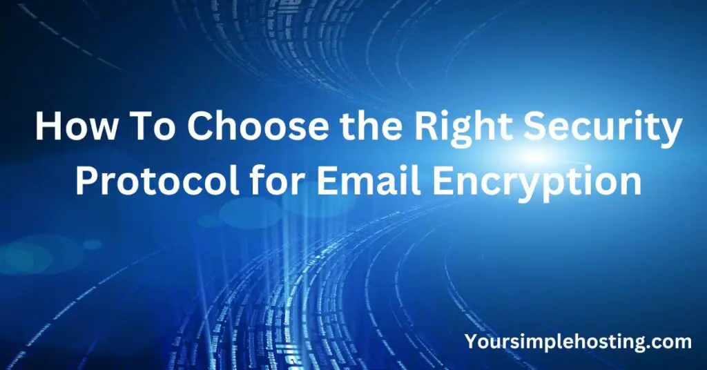 How To Choose the Right Security Protocol for Email Encryption