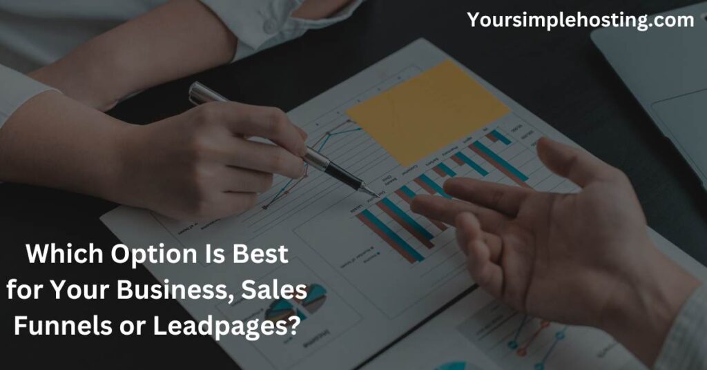 Which Option Is Best for Your Business, Sales Funnels or Leadpages?