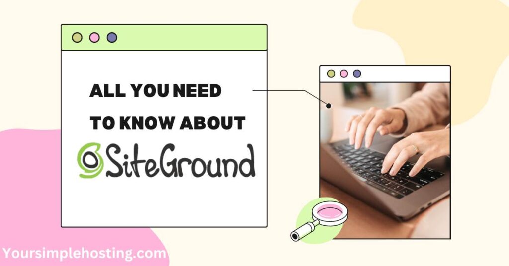 all you need to know about site ground written in black on a white background image of woman typing