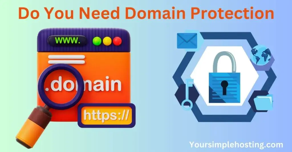 Do you Need Domain Protection, written in orange on a light green and blue background with an image of domain and a padlock.