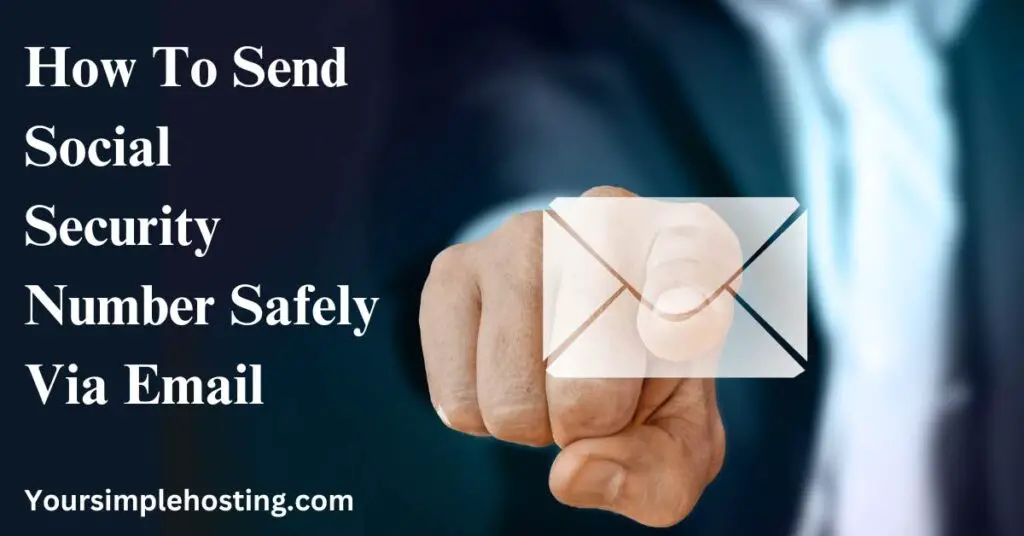 How To Send Social Security Number Safely Via Email