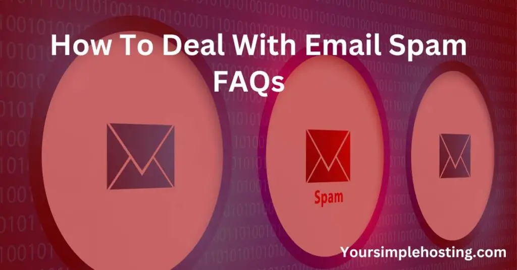 How To Deal With Email Spam FAQs written in white. Background is of email icons
