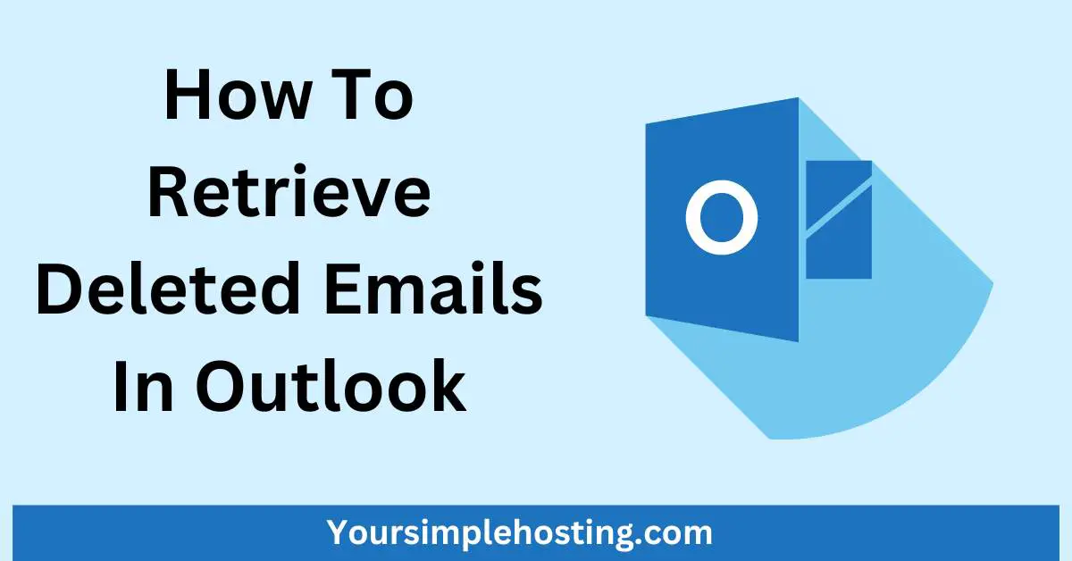 How To Retrieve Deleted Emails In Outlook written in black on a light blue background with the Microsoft Outlook icon