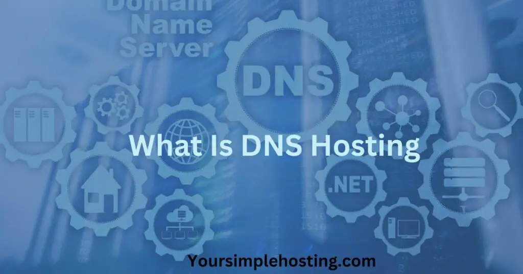What Is DNS Hosting Your Simple Hosting what-is-dns-hosting-your-simple-hosting