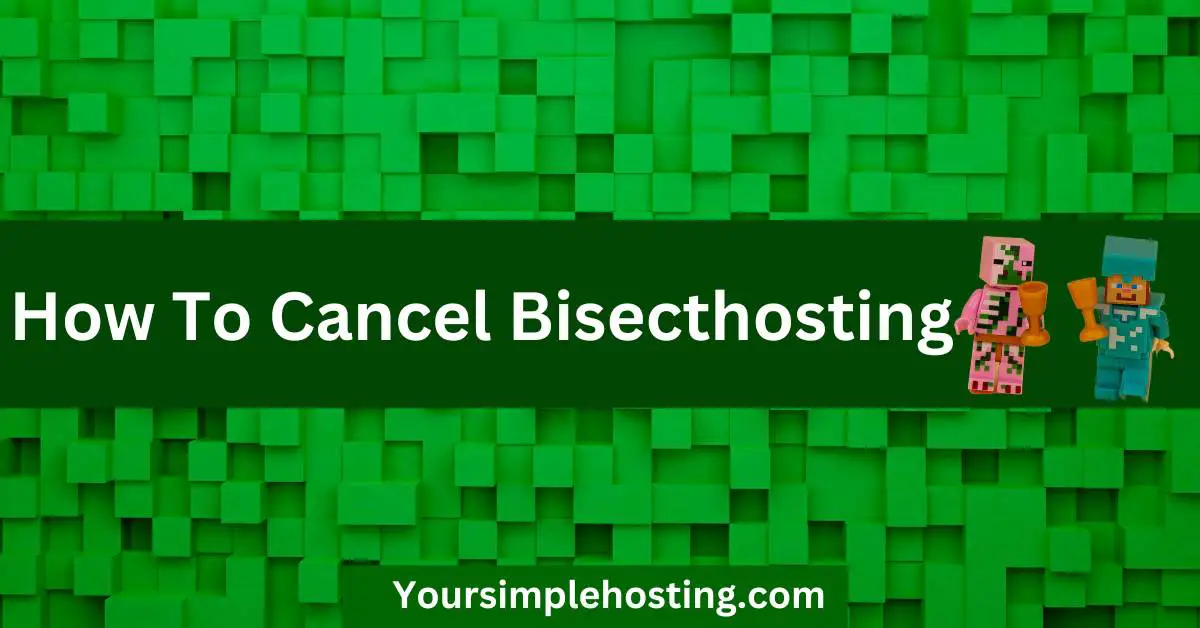 How To Cancel Bisecthosting