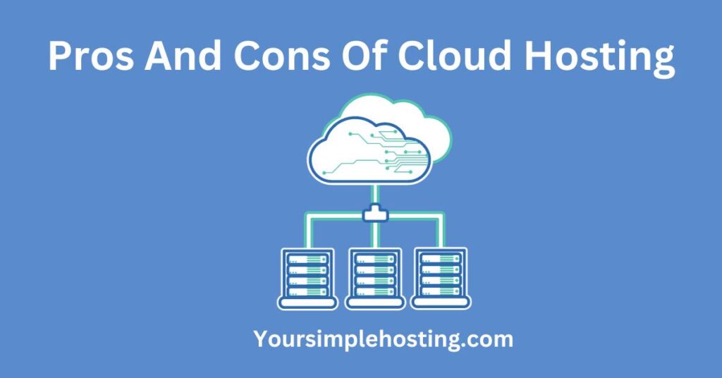 Light blue background with an image of 3 cloud servers. Written in white Pros and Cons of cloud hosting Hosting