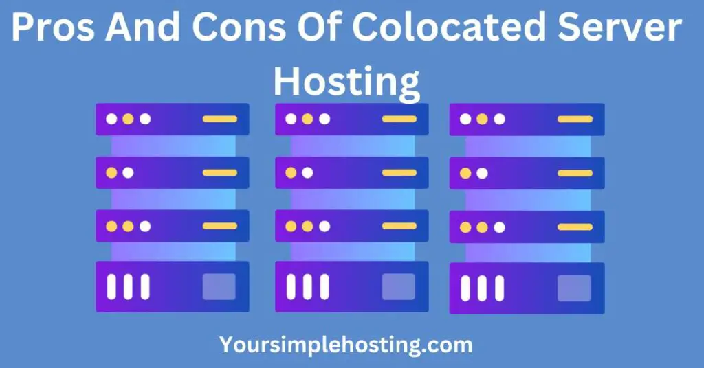 Light blue background with an image of 3 rack of servers. Written in white Pros and Cons of Colocated Server Hosting